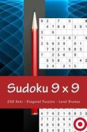 Sudoku 9 X 9 - 250 Anti - Diagonal Puzzles - Level Bronze: Efficiency and Rest di Andrii Pitenko edito da Createspace Independent Publishing Platform