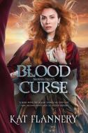 Blood Curse di Kat Flannery edito da LIGHTNING SOURCE INC
