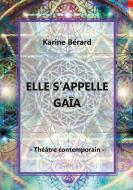 Elle s'appelle Gaïa di Karine Bérard edito da Books on Demand