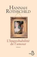 L'Improbabilité de l'amour di Hannah Rothschild edito da LIGHTNING SOURCE INC
