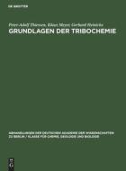 Grundlagen der Tribochemie di Peter-Adolf Thiessen, Klaus Meyer, Gerhard Heinicke edito da De Gruyter