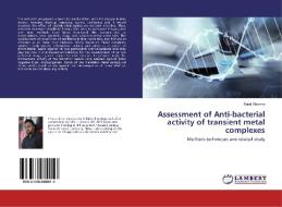 Assessment of Anti-bacterial activity of transient metal complexes di Rajat Sharma edito da LAP Lambert Academic Publishing
