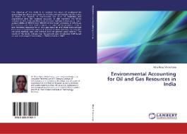 Environmental Accounting for Oil and Gas Resources in India di Mary Rose Vimochana edito da LAP Lambert Academic Publishing