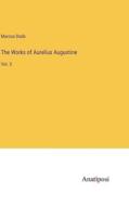 The Works of Aurelius Augustine di Marcus Dods edito da Anatiposi Verlag