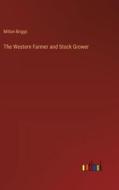 The Western Farmer and Stock Grower di Milton Briggs edito da Outlook Verlag