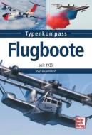 Flugboote di Ingo Bauernfeind edito da Motorbuch Verlag