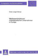 Wettbewerbsfaktoren mittelständischer Unternehmen in Europa di Dieter-Jürgen Moraw edito da Lang, Peter GmbH