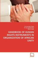 Handbook Of Human Rights Instruments In Organization Of African Unity di #Singh,  Dr Jasvinder Gurupdesh Kaur,  Dr Singh,  Ajmer edito da Vdm Verlag Dr. Muller Aktiengesellschaft & Co. Kg