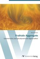 Fraktale Aggregate di Rainer Bedrich edito da AV Akademikerverlag