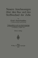 Neuere Anschauungen über den Bau und den Stoffwechsel der Zelle di Emil Abderhalden edito da Springer Berlin Heidelberg