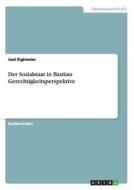 Der Sozialstaat in Bastiats Gerechtigkeitsperspektive di Joel Eiglmeier edito da GRIN Publishing