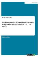 Die Kommunalka. Wie erfolgreich war die sowjetische Wohnpolitik von 1917 bis 1926? di Martin Maciazka edito da GRIN Publishing