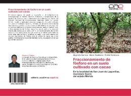 Fraccionamiento de fósforo en un suelo cultivado con cacao di Alejandro Carrero, Alexis Zambrano, Froilán Contreras edito da EAE
