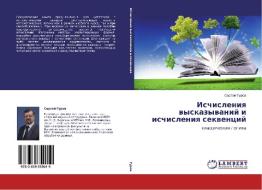 Ischisleniya Vyskazyvaniy I Ischisleniya Sekventsiy di Gurov Sergey edito da Lap Lambert Academic Publishing