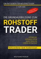 Die Grundausbildung zum Rohstoff Trader di Wolfgang Pichler edito da Books on Demand