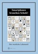 Smartphones Brauchen Schafe! di Andreas Di Lenardi edito da Books On Demand