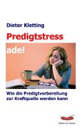 Predigtstress ade! di Dieter Kletting edito da Books on Demand