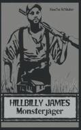 Hillbilly James Monsterjäger di Sascha Schluter edito da Books on Demand