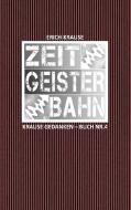 Zeitgeisterbahn di Erich Krause edito da Books on Demand