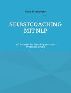 Selbstcoaching mit NLP di Hans Weinberger edito da Books on Demand