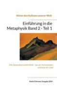 Einführung in die Metaphysik Band 2 - Teil 1 di André Chinnow edito da Books on Demand