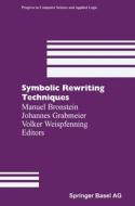 Symbolic Rewriting Techniques di Bronstein edito da Birkhauser