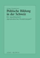 Politische Bildung in der Schweiz di Jürgen Quakernack edito da VS Verlag für Sozialwissenschaften