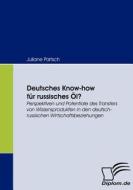 Deutsches Know-how für russisches Öl? di Juliane Partsch edito da Diplomica Verlag