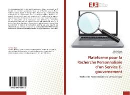 Plateforme Pour La Recherche Personnalis E D Un Service E-gouvernement di Collectif edito da Omniscriptum