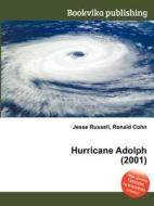 Hurricane Adolph (2001) di Jesse Russell, Ronald Cohn edito da Book On Demand Ltd.