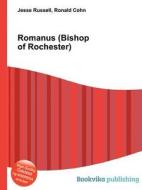 Romanus (bishop Of Rochester) di Jesse Russell, Ronald Cohn edito da Book On Demand Ltd.