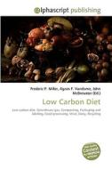 Low Carbon Diet di Frederic P Miller, Agnes F Vandome, John McBrewster edito da Alphascript Publishing
