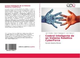 Control Inteligente de un Sistema Robótico CyberForce di Juan D. Ramírez, Omar A. Domínguez R., Luis E. Ramos V. edito da EAE