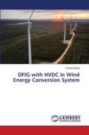 DFIG with HVDC in Wind Energy Conversion System di Vineet Dahiya edito da LAP LAMBERT Academic Publishing