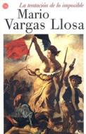 La Tentacion de Lo Imposible di Mario Vargas Llosa edito da Punto de Lectura