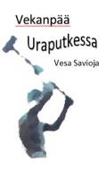 Vekanpää Uraputkessa di Vesa Savioja edito da Books on Demand