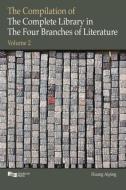 The Compilation of the Complete Library in the Four Branches of Literature Volume 2 di Huang Aiping, Aiping Huang edito da Silkroad Press