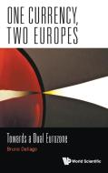 ONE CURRENCY, TWO EUROPES di Bruno Dallago edito da World Scientific Publishing Company