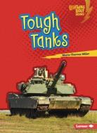 Tough Tanks di Marie-Therese Miller edito da Lerner Publishing Group
