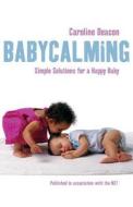 Babycalming di Caroline Deacon edito da Harpercollins Publishers