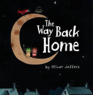 The Way Back Home di Oliver Jeffers edito da Harpercollins Publishers