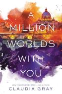 A Million Worlds with You di Claudia Gray edito da HARPERCOLLINS