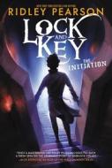 Lock and Key: The Initiation di Ridley Pearson edito da HarperCollins Publishers Inc