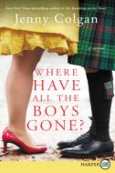 Where Have All the Boys Gone? di Jenny Colgan edito da HARPERLUXE
