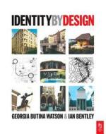 Identity by Design di Ian Bentley edito da Architectural Press