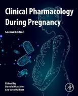 Clinical Pharmacology During Pregnancy edito da ACADEMIC PR INC