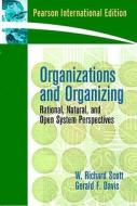 Organizations And Organizing di W. Richard Scott, Gerald Davis edito da Pearson Education (us)