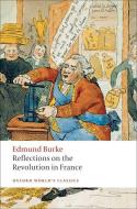 Reflections on the Revolution in France di Edmund Burke edito da Oxford University Press