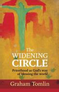 The Widening Circle di Graham Tomlin edito da SPCK Publishing