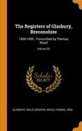 The Registers Of Glasbury, Breconshire di Glasbury Wales, 1853- Wood Thomas 1853- edito da Franklin Classics